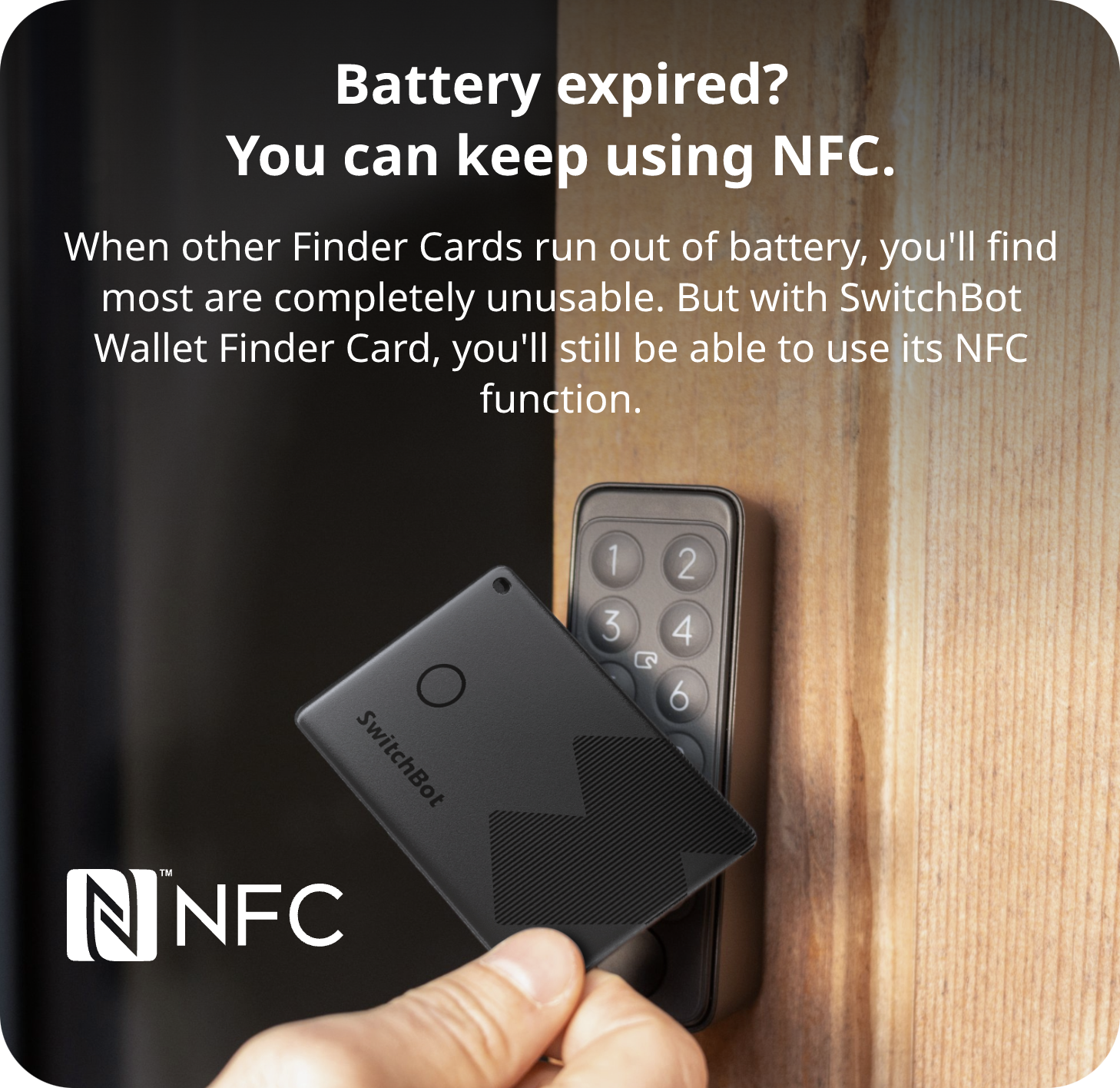 Battery expired?  You can keep using NFC.